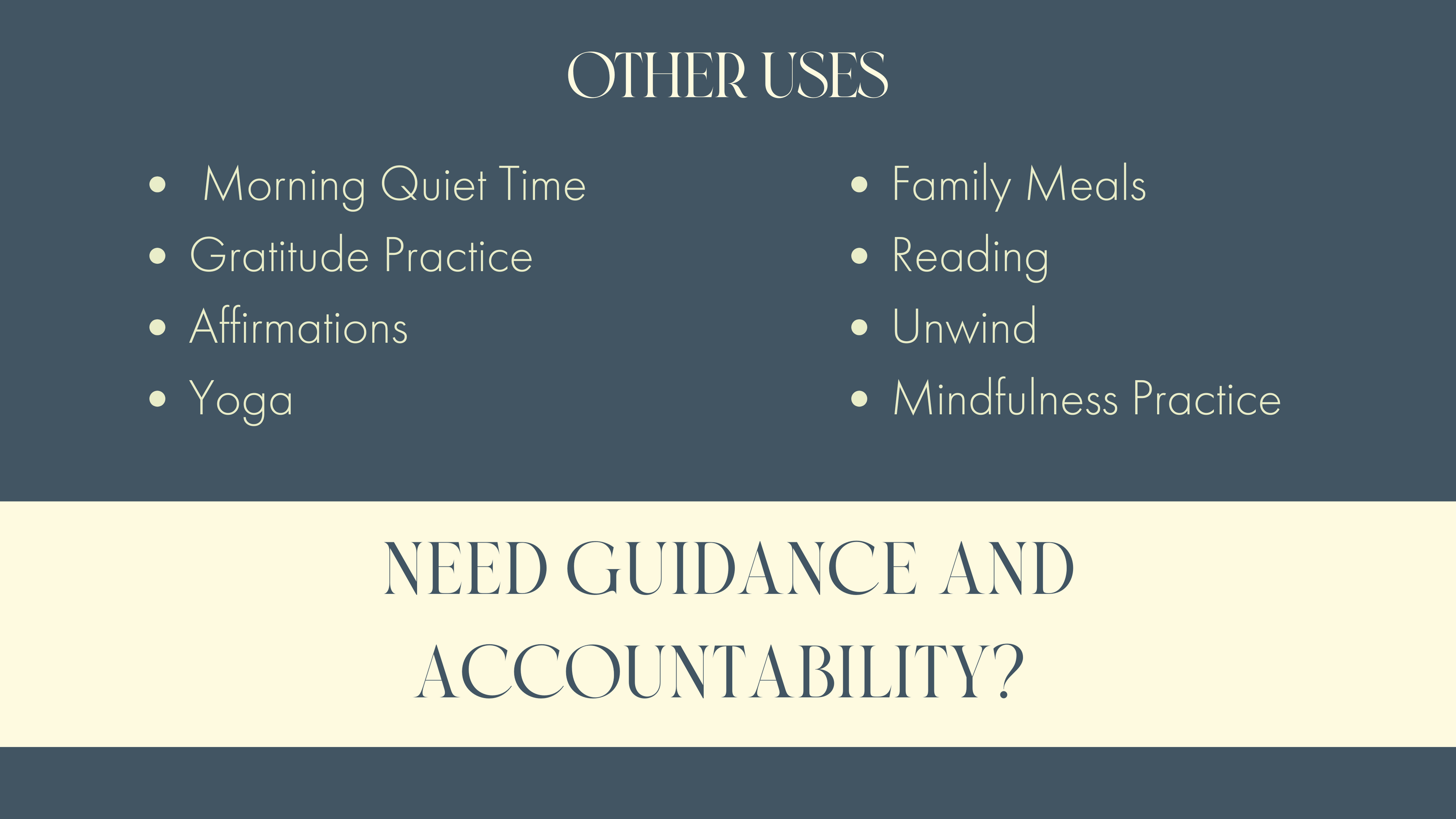  Morning Quiet Time Gratitude Practice Affirmations Yoga Family Meals  Reading Unwind Mindfulness Practice Need guidance and accountability? 